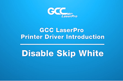 GCC Laserpro - Printer Driver Introduction - Disable Skip White